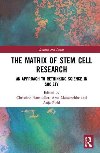 Cover image for The Matrix of Stem Cell Research: An Approach to Rethinking Science in Society