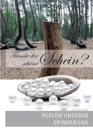 Cover image for Tauscht der schoene Schein?: Perlen unserer Erinnerung