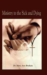 Cover image for Ministry to the Sick and Dying