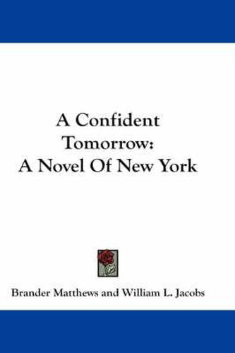 Cover image for A Confident Tomorrow: A Novel of New York