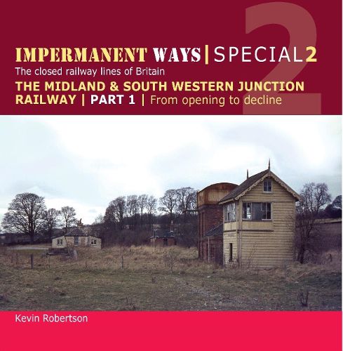 Cover image for Impermanent Ways Special: Midland & South Western Junction Railway