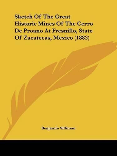 Sketch of the Great Historic Mines of the Cerro de Proano at Fresnillo, State of Zacatecas, Mexico (1883)