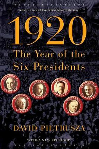 Cover image for 1920: The Year of the Six Presidents