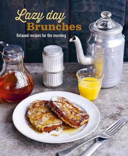 Cover image for Lazy Day Brunches: Relaxed Recipes for the Morning