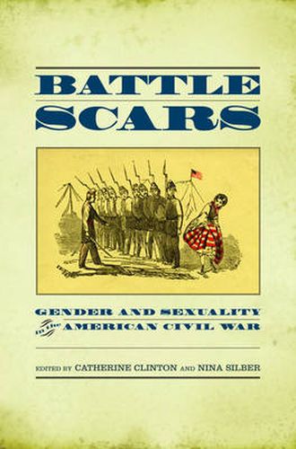 Battle Scars: Gender and Sexuality in the American Civil War