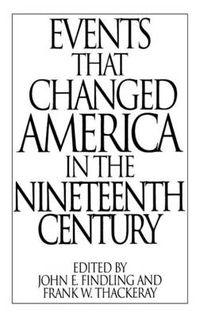 Cover image for Events That Changed America in the Nineteenth Century