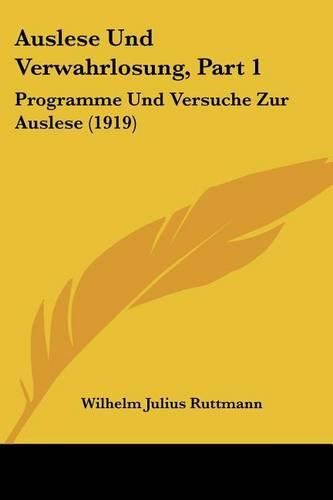 Cover image for Auslese Und Verwahrlosung, Part 1: Programme Und Versuche Zur Auslese (1919)