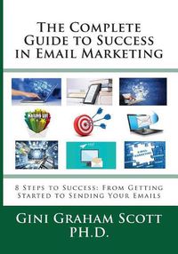 Cover image for The Complete Guide to Success in Email Marketing: 8 Steps to Success: From Getting Started to Sending Your Emails