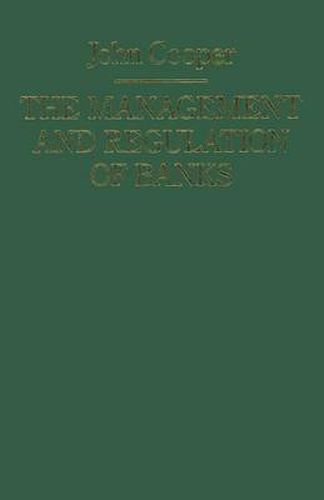 The Management and Regulation of Banks