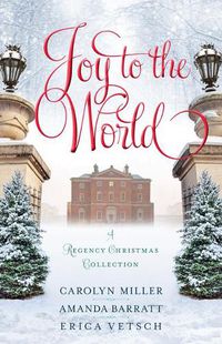 Cover image for Joy to the World: A Regency Christmas Collection