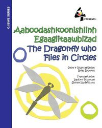 Cover image for The Dragonfly Who Flies in Circles: Aaboodashkoonishiinh Egaagiitaawbizad