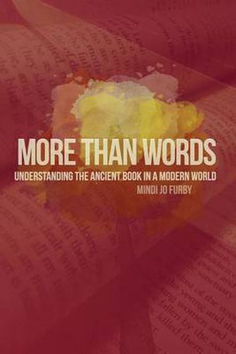 Cover image for More Than Words: Understanding the Ancient Book in a Modern World