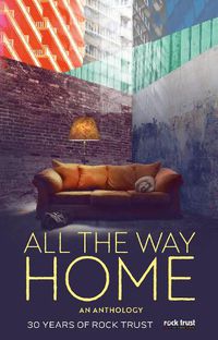 Cover image for All the Way Home: 30 Years of Rock Trust