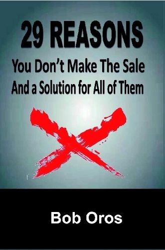 Cover image for 29 Reasons You Don't Make the Sale and a Solution for All of Them