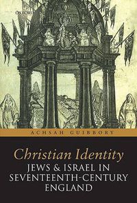 Cover image for Christian Identity, Jews, and Israel in 17th-Century England