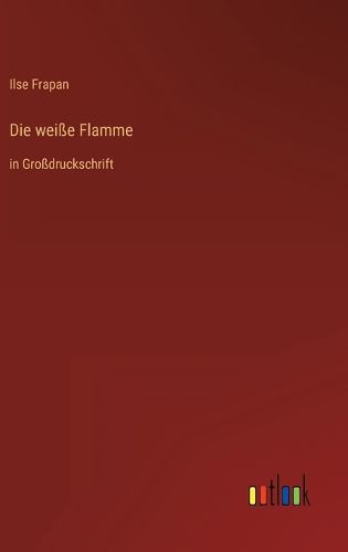 Cover image for Die weisse Flamme