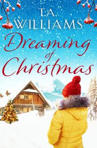 Cover image for Dreaming of Christmas: An enthralling feel-good romance in the high Alps