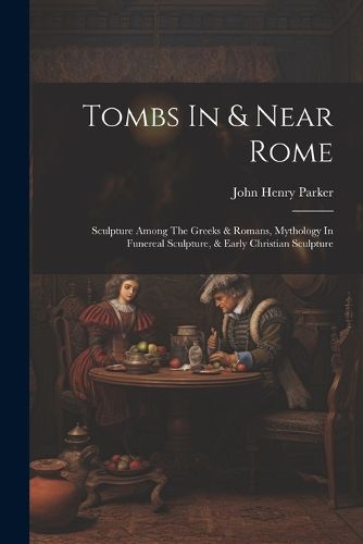 Tombs In & Near Rome