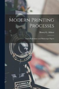 Cover image for Modern Printing Processes: Gum Bichromate and Platinotype Papers