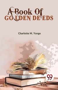 Cover image for A Book of Golden Deeds