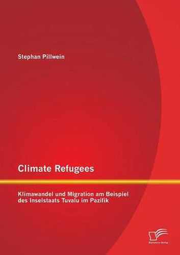 Cover image for Climate Refugees: Klimawandel und Migration am Beispiel des Inselstaats Tuvalu im Pazifik