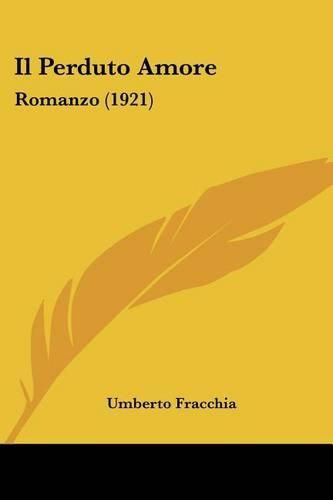 Cover image for Il Perduto Amore: Romanzo (1921)