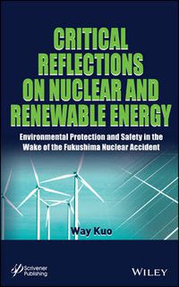 Cover image for Critical Reflections on Nuclear and Renewable Energy: Environmental Protection and Safety in the Wake of the Fukushima Nuclear Accident