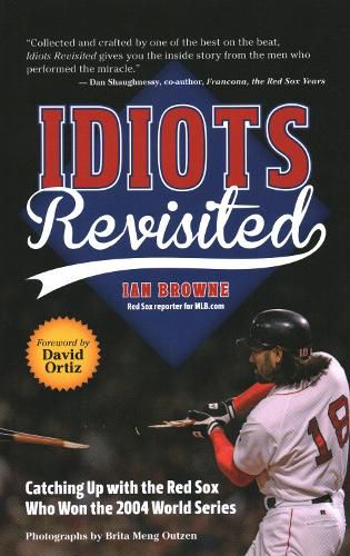 Cover image for Idiots Revisited: Catching Up with the Red Sox Who Won the 2004 World Series