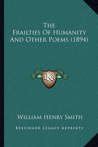 The Frailties of Humanity and Other Poems (1894)