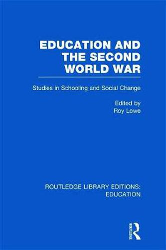 Cover image for Education and the Second World War: Studies in Schooling and Social Change