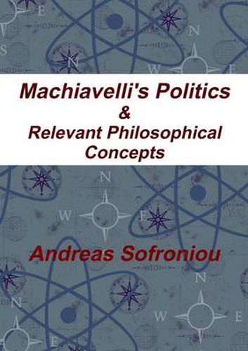 Cover image for Machiavelli's Politics & Relevant Philosophical Concepts