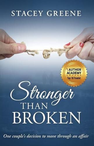 Cover image for Stronger Than Broken: One couple's decision to move through an affair