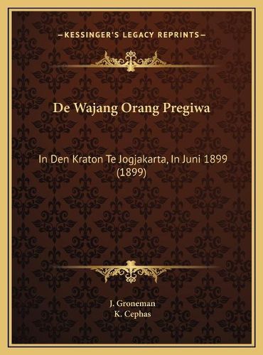 Cover image for de Wajang Orang Pregiwa: In Den Kraton Te Jogjakarta, in Juni 1899 (1899)