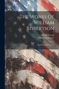 Cover image for The Works Of William Robertson