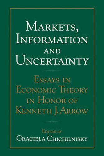 Cover image for Markets, Information and Uncertainty: Essays in Economic Theory in Honor of Kenneth J. Arrow