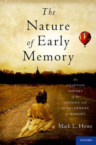 Cover image for The Nature of Early Memory: An Adaptive Theory of the Genesis and Development of Memory