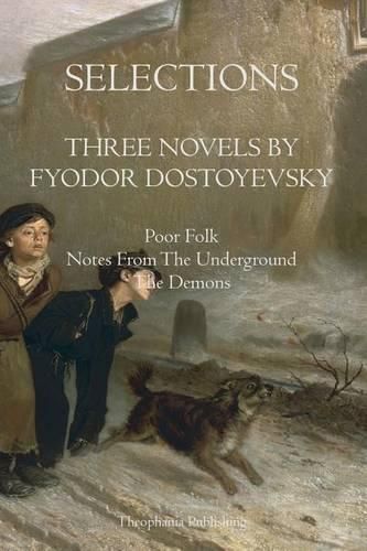 Cover image for Selections Three Novels by Fyodor Dostoyevsky: Three Novels by Fydor Dostoyevsky