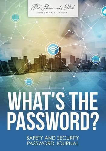 Cover image for What's the Password? Safety and Security Password Journal