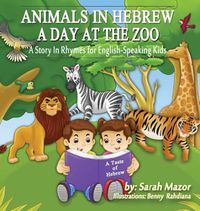 Cover image for Animals in Hebrew: A Day at the Zoo