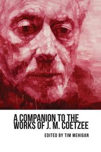 Cover image for A Companion to the Works of J. M. Coetzee