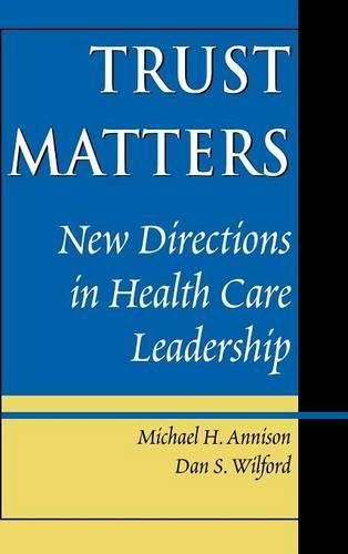 Cover image for Trust Matters: New Directions in Health Care Leadership