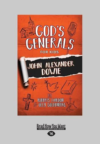 Cover image for God's Generals For Kids: John Alexander Dowie