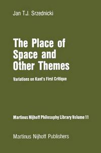 Cover image for The Place of Space and Other Themes: Variations on Kant's First Critique