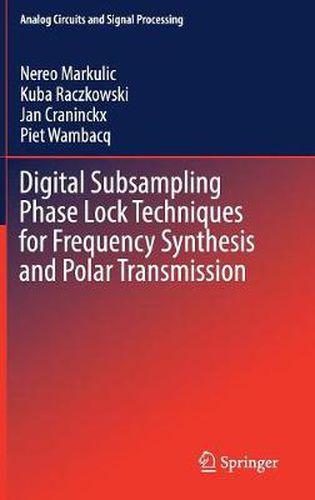 Cover image for Digital Subsampling Phase Lock Techniques for Frequency Synthesis and Polar Transmission