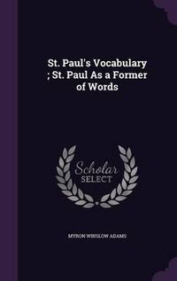 Cover image for St. Paul's Vocabulary; St. Paul as a Former of Words