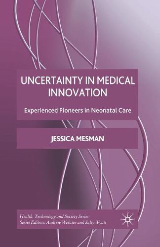 Cover image for Uncertainty in Medical Innovation: Experienced Pioneers in Neonatal Care