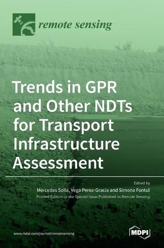 Cover image for Trends in GPR and other NDTs for Transport Infrastructure Assessment