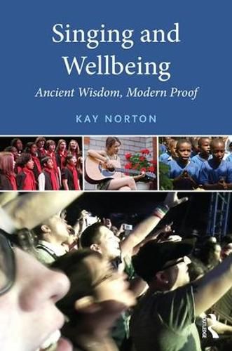 Cover image for Singing and Wellbeing: Ancient Wisdom, Modern Proof