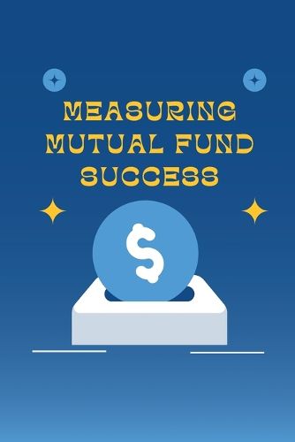 Cover image for Measuring Mutual Fund Success