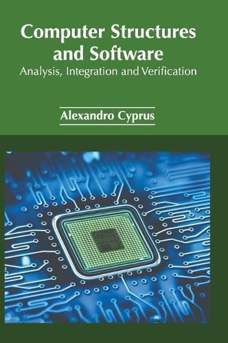 Cover image for Computer Structures and Software: Analysis, Integration and Verification